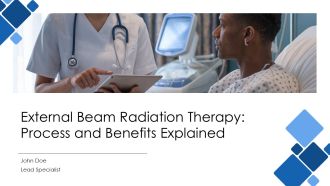 External Beam Radiation Therapy Process And Benefits Explained PPT Presentation AT