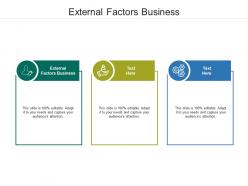External factors business ppt powerpoint presentation pictures summary cpb
