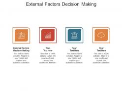 External factors decision making ppt powerpoint presentation portfolio portrait cpb