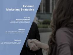 External marketing strategies ppt powerpoint presentation sample cpb