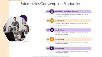 Externalities Consumption Production In Powerpoint And Google Slides Cpb