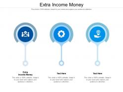 Extra income money ppt powerpoint presentation inspiration portrait cpb