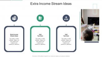 Extra Income Stream Ideas In Powerpoint And Google Slides Cpb