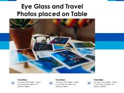 Eye glass and travel photos placed on table