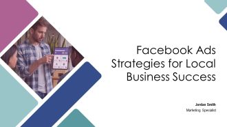 Facebook Ads Strategies For Local Business Success PPT Presentation AT
