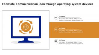Facilitate Communication Icon Through Operating System Devices