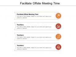 Facilitate offsite meeting time ppt powerpoint presentation ideas graphics template cpb