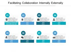 Facilitating collaboration internally externally ppt powerpoint presentation designs download cpb
