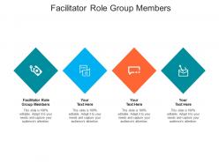 Facilitator role group members ppt powerpoint presentation outline designs download cpb