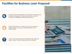 Facilities for business loan proposal ppt powerpoint presentation visual aids professional