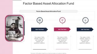 Factor Based Asset Allocation Fund In Powerpoint And Google Slides Cpb