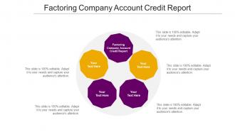 Factoring Company Account Credit Report Ppt Powerpoint Presentation Infographic Template Show Cpb