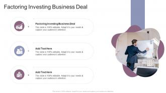 Factoring Investing Business Deal In Powerpoint And Google Slides Cpb