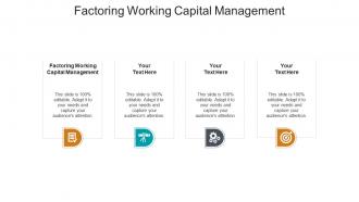 Factoring working capital management ppt powerpoint presentation ideas tips cpb