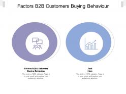 Factors b2b customers buying behaviour ppt powerpoint presentation inspiration tips cpb