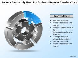 Factors commonly used for business reports circular chart templates ppt presentation slides 812