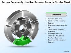 Factors commonly used for business reports circular chart templates ppt presentation slides 812