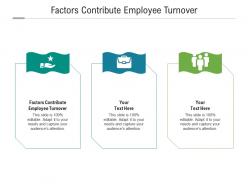 Factors contribute employee turnover ppt powerpoint presentation visual aids gallery cpb
