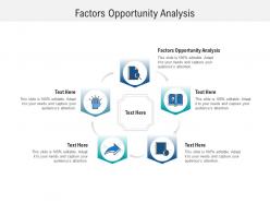 Factors opportunity analysis ppt powerpoint presentation pictures show cpb