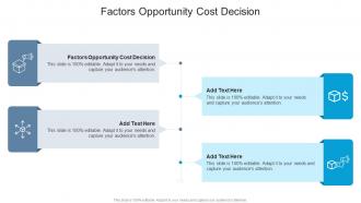 Factors Opportunity Cost Decision In Powerpoint And Google Slides Cpb