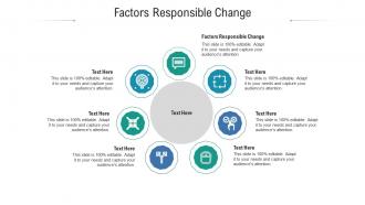 Factors responsible change ppt powerpoint presentation ideas skills cpb