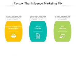 Factors that influence marketing mix ppt powerpoint presentation layouts graphic images cpb