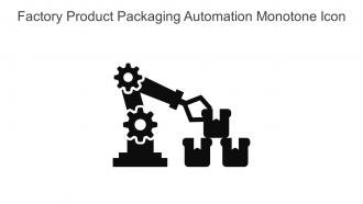 Factory Product Packaging Automation Monotone Icon In Powerpoint Pptx Png And Editable Eps Format