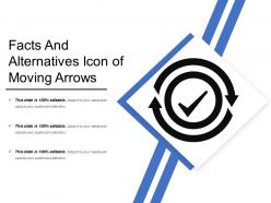 Facts and alternatives icon of moving arrows