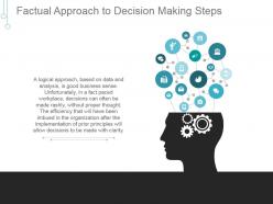 Factual approach to decision making steps powerpoint slides templates
