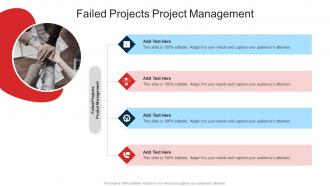 Failed Projects Project Management In Powerpoint And Google Slides Cpb