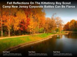 Fall Reflections On The Kittatinny Boy Scout Camp New Jersey Corporate Battles Can Be Fierce