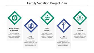 Family vacation project plan ppt powerpoint presentation ideas skills cpb