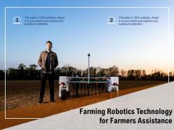 Farming Robotics Technology For Farmers Assistance