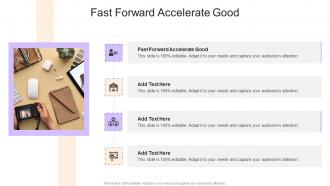 Fast Forward Accelerate Good In Powerpoint And Google Slides Cpb