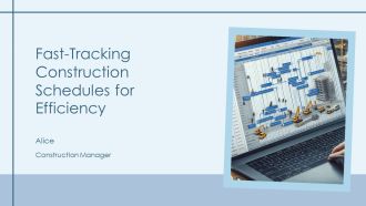 Fast Tracking Construction Schedules For Efficiency PPT Sample AT