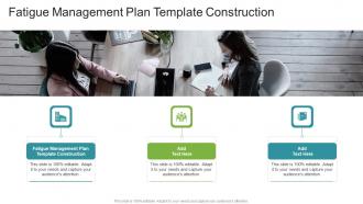 Fatigue Management Plan Template Construction In Powerpoint And Google Slides Cpb