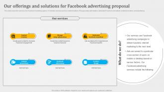 FB Advertising Agency Proposal Our Offerings And Solutions For Facebook Advertising Proposal