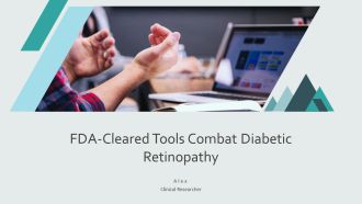 FDA Cleared Tools Combat Diabetic Retinopathy PPT PowerPoint AT
