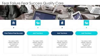Fear Failure Fear Success Quality Care In Powerpoint And Google Slides Cpb
