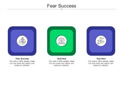 Fear success ppt powerpoint presentation outline maker cpb