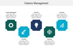 Feature management ppt powerpoint presentation slides infographics cpb