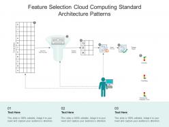 Feature selection cloud computing standard architecture patterns ppt powerpoint slide