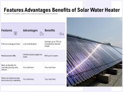 Features advantages benefits of solar water heater