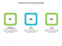 Features advertising budget ppt powerpoint presentation infographic template graphics cpb