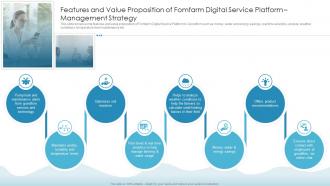 Features And Value Proposition Of Fomfarm Digital Service Platform Management Strategy