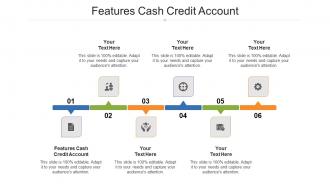 Features cash credit account ppt powerpoint presentation professional structure cpb