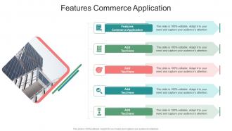 Features Commerce Application In Powerpoint And Google Slides Cpb