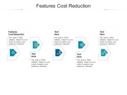 Features cost reduction ppt powerpoint presentation gallery sample cpb