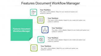 Features document workflow manager ppt powerpoint presentation professional cpb