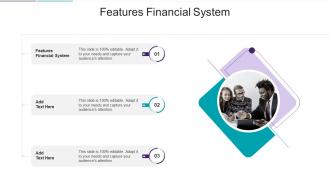 Features Financial System In Powerpoint And Google Slides Cpb